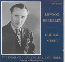 LENNOX BERKELEY - .Choral Music; - CDE 84216