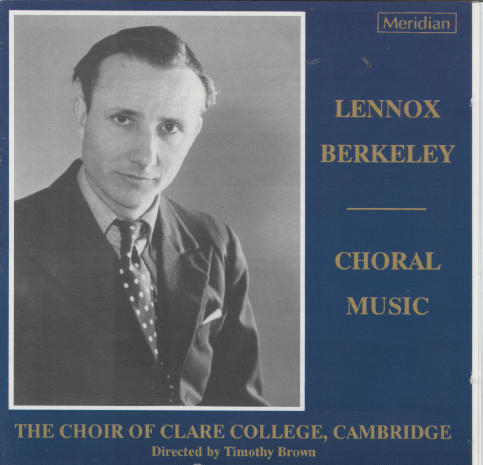 LENNOX BERKELEY - .Choral Music; - CDE 84216