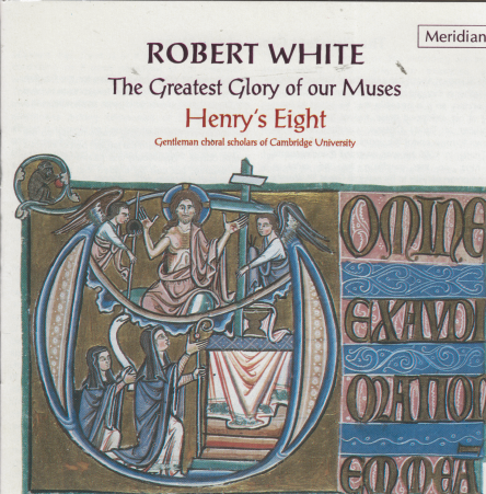 ROBERT WHITE-The Greatest Glory Of Our Muses- CDE 84313