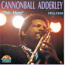 CANNONBALL ADDERLEY - "This Here" - 1955-1959 - CD 53121