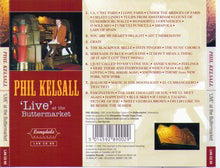PHIL KELSALL - 'Live' at the Buttermarket - LAN CD 89