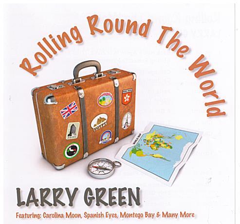 LARRY GREEN 'Rolling Around The World'