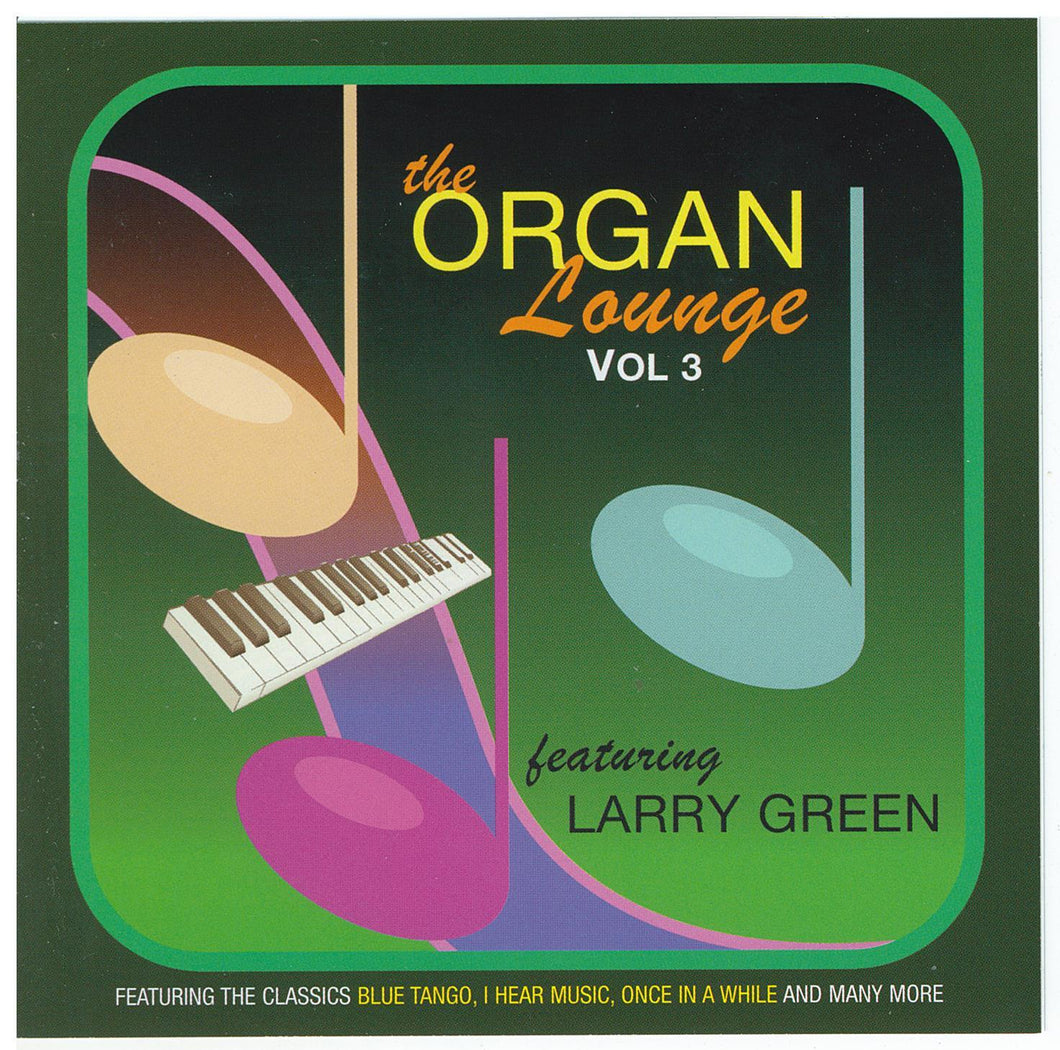 LARRY GREEN 'The Organ Lounge Vol. 3'  CDTS 230