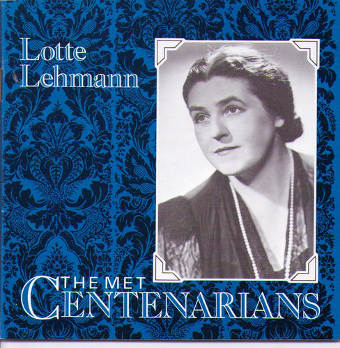 LOTTE LEHMANN - THE MET CENTENARIANS - MET 703 CD