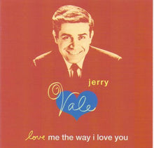 JERRY VALE 'Love Me The Way I Love You' CK 66906