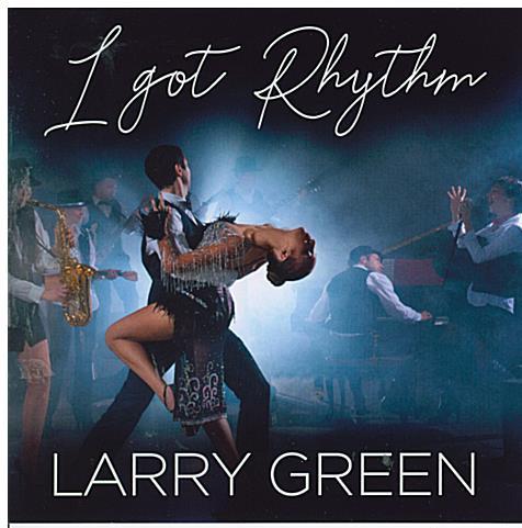 Larry Green ‘I Got Rhythm’ CDTS 2009