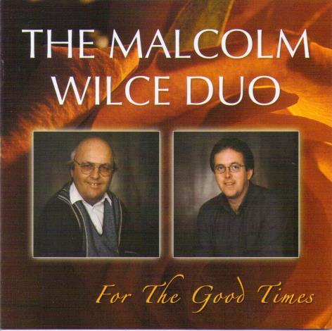 MALCOLM WILCE DUO 'For The Good Times' CDTS 140
