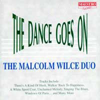 Malcolm Wilce Duo - The Dance Goes On